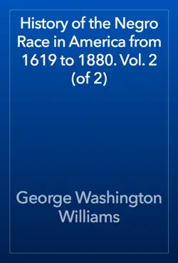 history of the negro race in america from 1619 to 1880. vol. 2 (of 2) book cover image