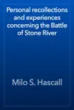 Personal recollections and experiences concerning the Battle of Stone River book summary, reviews and download
