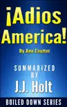 Adios, America by Ann Coulter....Summarized synopsis, comments