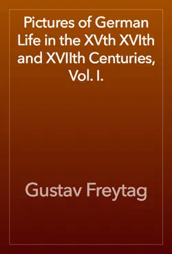 pictures of german life in the xvth xvith and xviith centuries, vol. i. book cover image