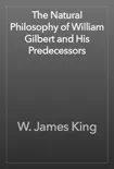 The Natural Philosophy of William Gilbert and His Predecessors reviews