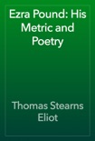 Ezra Pound: His Metric and Poetry book summary, reviews and download