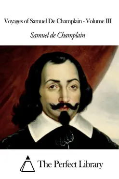 voyages of samuel de champlain - volume iii book cover image