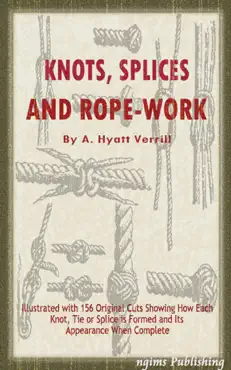 knots, splices and rope work (illustrated) book cover image