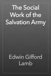 The Social Work of the Salvation Army synopsis, comments