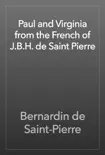Paul and Virginia from the French of J.B.H. de Saint Pierre synopsis, comments