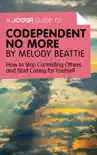 A Joosr Guide to… Codependent No More by Melody Beattie sinopsis y comentarios