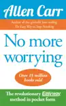 Allen Carr's No More Worrying sinopsis y comentarios