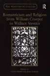 Romanticism and Religion from William Cowper to Wallace Stevens synopsis, comments
