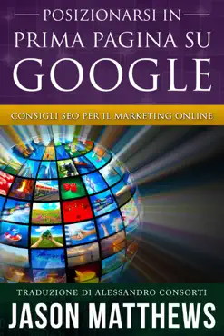 posizionarsi in prima pagina su google - consigli seo per il marketing online book cover image