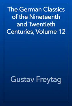 the german classics of the nineteenth and twentieth centuries, volume 12 book cover image