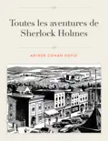 Toutes les aventures de Sherlock Holmes book summary, reviews and download
