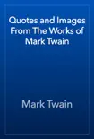 Quotes and Images From The Works of Mark Twain synopsis, comments
