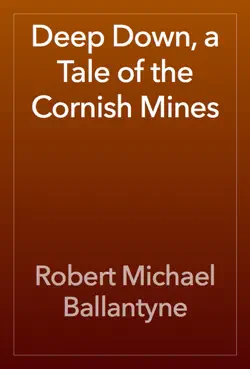 deep down, a tale of the cornish mines book cover image