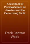 A Text-Book of Precious Stones for Jewelers and the Gem-Loving Public reviews