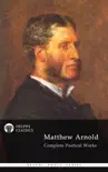 Complete Poetical Works of Matthew Arnold (Illustrated) sinopsis y comentarios