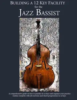 building a 12 key facility for the jazz bassist book cover image