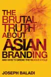 The Brutal Truth About Asian Branding e-book