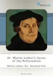Dr. Martin Luther's Hymn of the Reformation sinopsis y comentarios
