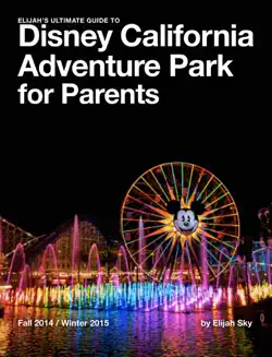 elijah's ultimate guide to disney california adventure park for parents book cover image