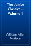The Junior Classics — Volume 1 book summary, reviews and download