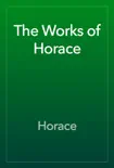 The Works of Horace synopsis, comments