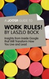 A Joosr Guide to… Work Rules! By Laszlo Bock book summary, reviews and downlod