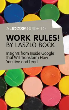 a joosr guide to… work rules! by laszlo bock book cover image