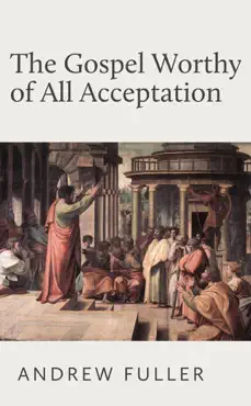 the gospel worthy of all acceptation imagen de la portada del libro