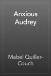 Anxious Audrey synopsis, comments