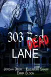 303 Red Dead Lane synopsis, comments