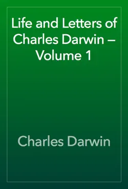 life and letters of charles darwin — volume 1 book cover image