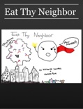 Eat Thy Neighbor book summary, reviews and download