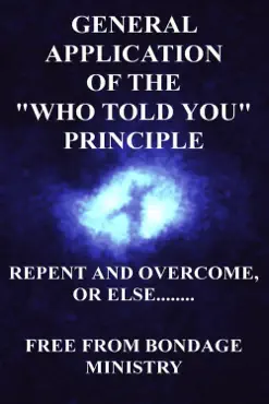 general application of the who told you principle. repent and overcome or else.... book cover image