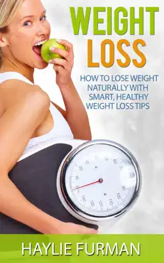 weight loss: how to lose weight naturally with smart, healthy weight loss tips book cover image