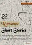 50 Romance Short Stories synopsis, comments