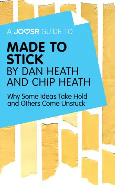 a joosr guide to... made to stick by dan heath and chip heath book cover image