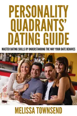 personality quadrants dating guide - master dating skills by understanding the way your date behaves book cover image