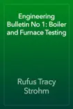 Engineering Bulletin No 1: Boiler and Furnace Testing book summary, reviews and download