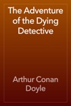 The Adventure of the Dying Detective book summary, reviews and downlod