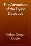 The Adventure of the Dying Detective book summary, reviews and download