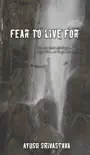 Fear To Live For e-book