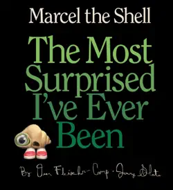 marcel the shell: the most surprised i've ever been book cover image