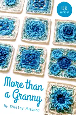 more than a granny: 20 versatile crochet square patterns uk version book cover image