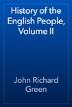 History of the English People, Volume II book summary, reviews and download