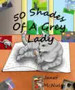 50 Shades Of A Grey Lady synopsis, comments