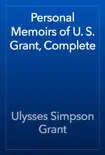 Personal Memoirs of U. S. Grant, Complete e-book