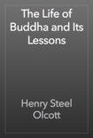 The Life of Buddha and Its Lessons book summary, reviews and download