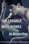 The Trouble With Heroes.... synopsis, comments