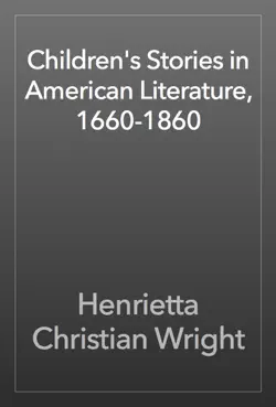 children's stories in american literature, 1660-1860 book cover image